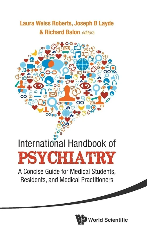 INTERNATIONAL HANDBOOK OF PSYCHIATRY: A CONCISE GUIDE FOR MEDICAL STUDENTS, RESIDENTS, AND MEDICAL PRACTITIONERS