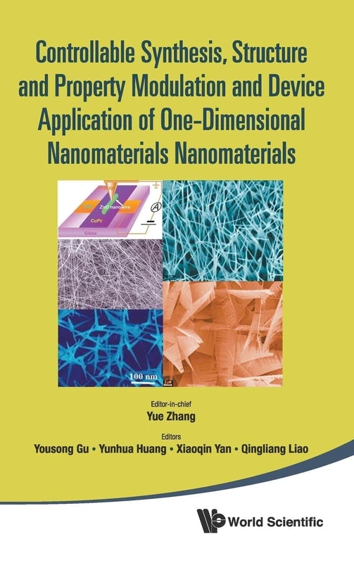 Controllable Synthesis, Structure And Property Modulation And Device Application Of One-Dimensional Nanomaterials - Proceedings Of The 4Th ... On One-Dimensional Nanomaterials (Icon2011)