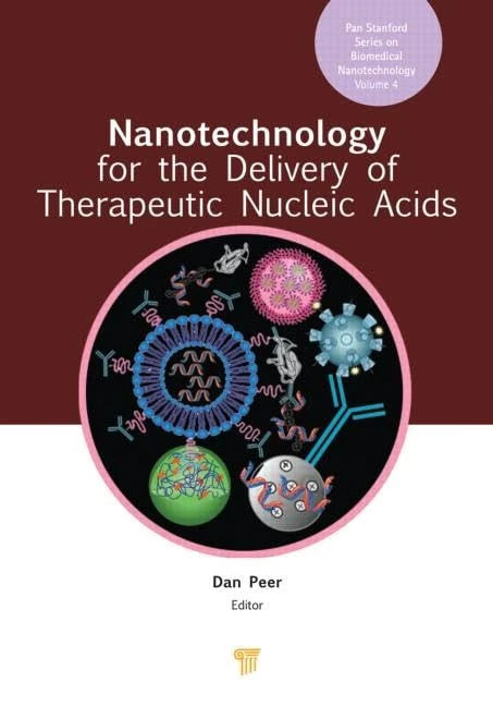 Nanotechnology for the Delivery of Therapeutic Nucleic Acids: 04 (Pan Stanford Series on Biomedical Nanotechnology)