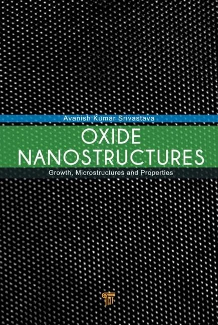 Oxide Nanostructures: Growth, Microstructures, and Properties