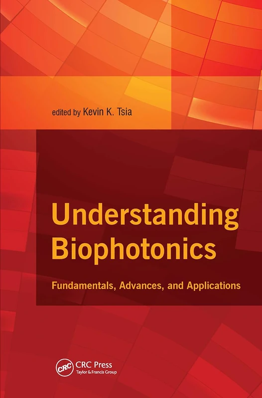 Understanding Biophotonics: Fundamentals, Advances, and Applications