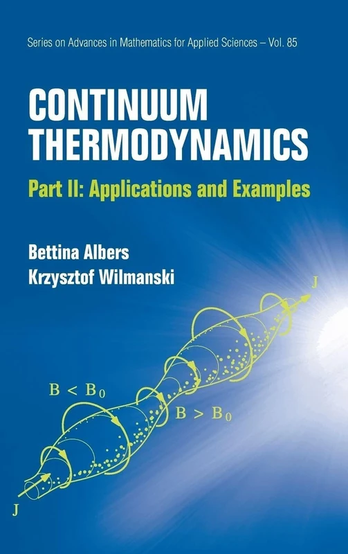 Continuum Thermodynamics - Part II: Applications And Examples: P2:APPL & EXAM: 85 (Series on Advances in Mathematics for Applied Sciences) - Image 1