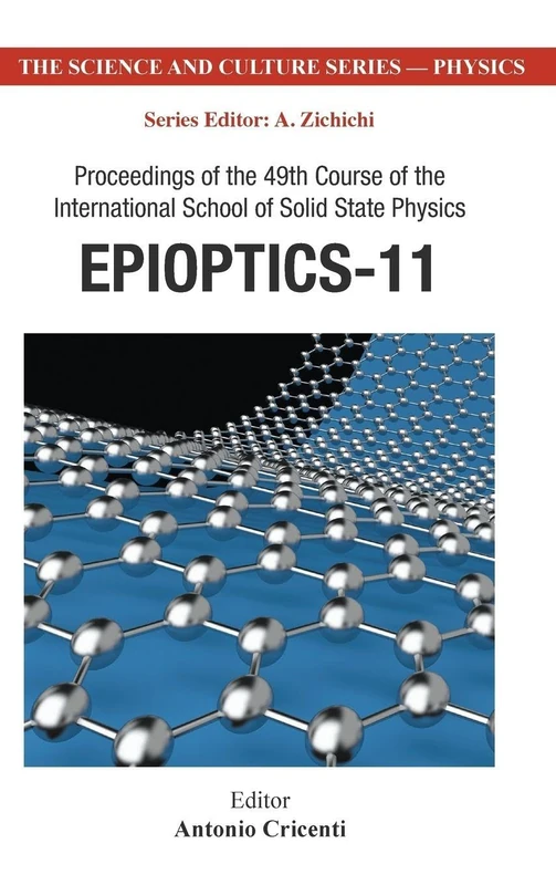 Epioptics-11 - Proceedings Of The 49th Course Of The International School Of Solid State Physics: 0 (THE SCIENCE AND CULTURE SERIES - PHYSICS)