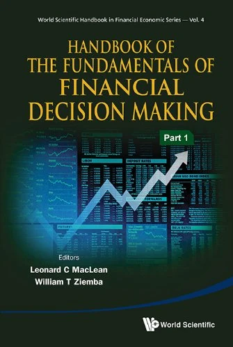 Handbook of the Fundamentals of Financial Decision Making: In 2 Parts (World Scientific Handbook in Financial Economics) (World Scientific Handbook in Financial Economics Series): 4