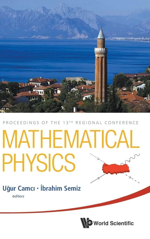 MATHEMATICAL PHYSICS - PROCEEDINGS OF THE 13TH REGIONAL CONFERENCE