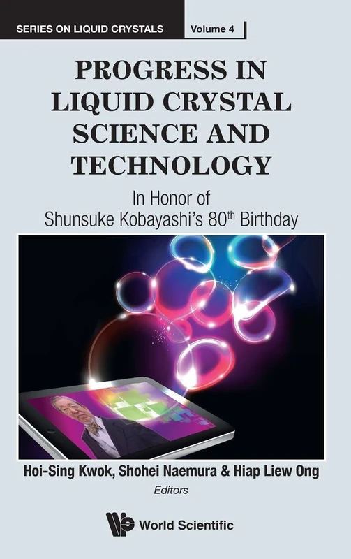 Progress In Liquid Crystal (LC) Science And Technology: In Honor Of Kobayashi's 80th Birthday: 4 (Series On Liquid Crystals)