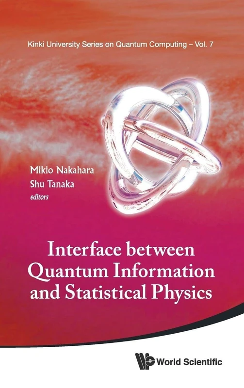 Interface Between Quantum Information And Statistical Physics: 7 (Kinki University Series On Quantum Computing)