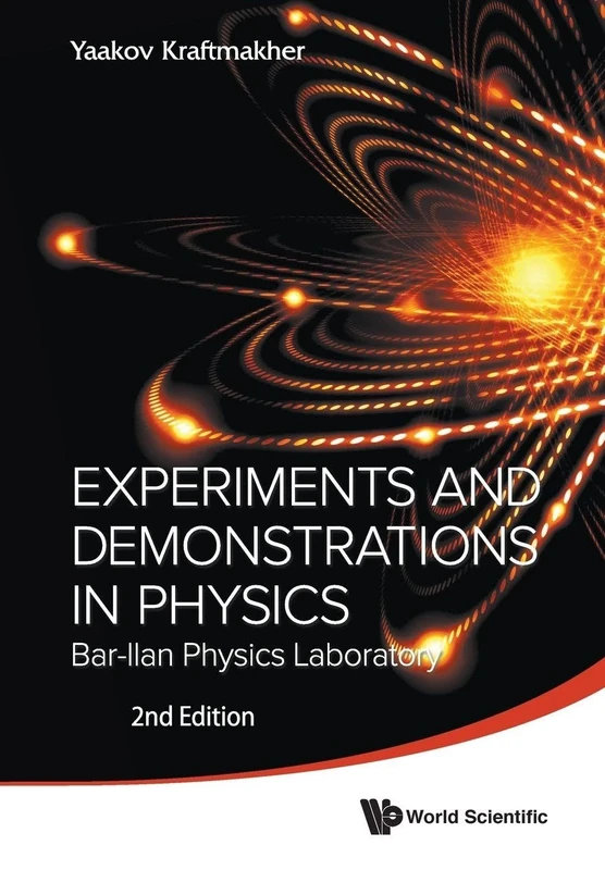 Experiments And Demonstrations In Physics: Bar-Ilan Physics Laboratory (2Nd Edition)