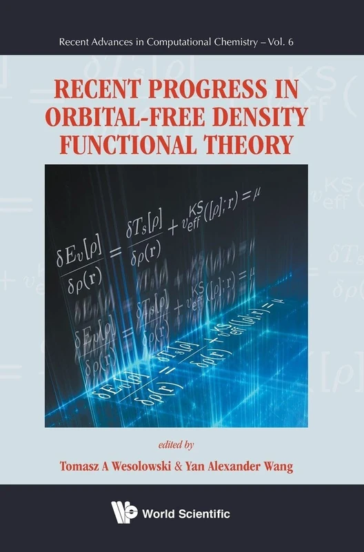 RECENT PROGRESS IN ORBITAL-FREE DENSITY FUNCTIONAL THEORY: 6 (Recent Advances In Computational Chemistry)