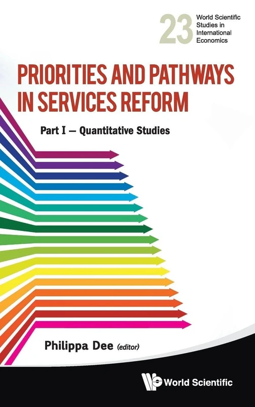 PRIORITIES AND PATHWAYS IN SERVICES REFORM: PART I - QUANTITATIVE STUDIES: 23 (World Scientific Studies in International Economics) - Image 1
