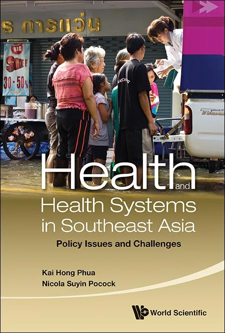 HEALTH AND HEALTH SYSTEMS IN SOUTHEAST ASIA: POLICY ISSUES AND CHALLENGES