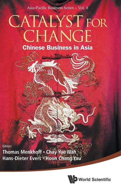 CATALYST FOR CHANGE: CHINESE BUSINESS IN ASIA: 8 (Asia-pacific Business Series) - Image 1