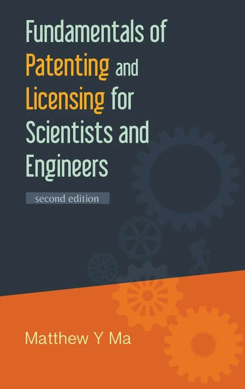 Fundamentals of Patenting and Licensing for Scientists and Engineers: 2nd Edition