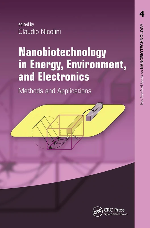 Nanobiotechnology in Energy, Environment and Electronics: Methods and Applications (Jenny Stanford Series on Nanobiotechnology)