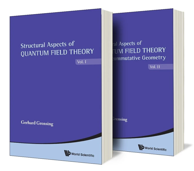 Structural Aspects Of Quantum Field Theory And Noncommutative Geometry (In 2 Volumes)