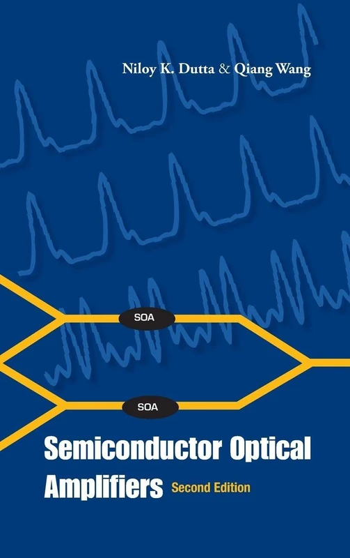 SEMICONDUCTOR OPTICAL AMPLIFIERS (SECOND EDITION)
