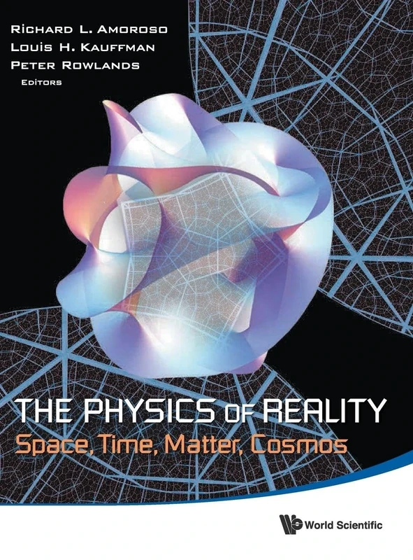 PHYSICS OF REALITY, THE: SPACE, TIME, MATTER, COSMOS - PROCEEDINGS OF THE 8TH SYMPOSIUM HONORING MATHEMATICAL PHYSICIST JEAN-PIERRE VIGIER