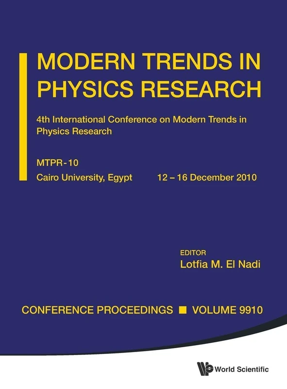 MODERN TRENDS IN PHYSICS RESEARCH - PROCEEDINGS OF THE 4TH INTERNATIONAL CONFERENCE ON MTPR-10 (Conference Proceedings)