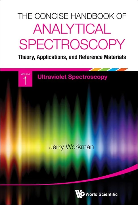 The Concise Handbook of Analytical Spectroscopy: Theory, Applications, and Reference Materials: Ultraviolet Spectroscopy Volume 1