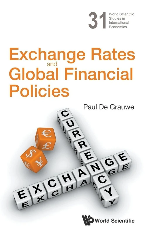 Exchange Rates And Global Financial Policies: 31 (World Scientific Studies in International Economics)
