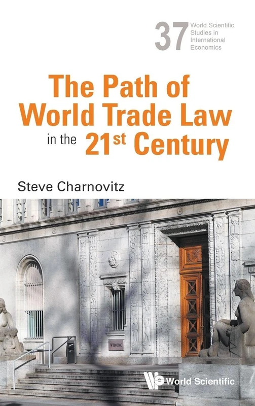 Path Of World Trade Law In The 21St Century, The: 37 (World Scientific Studies in International Economics) - Image 1