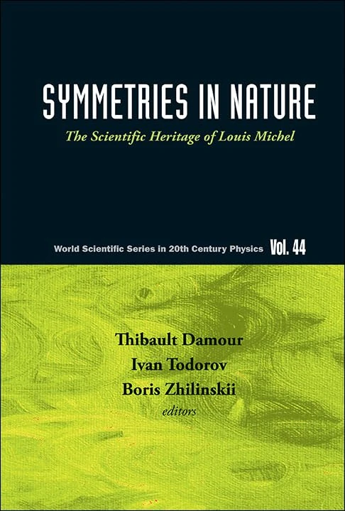 Symmetries In Nature: The Scientific Heritage Of Louis Michel: 44 (World Scientific Series In 20th Century Physics)