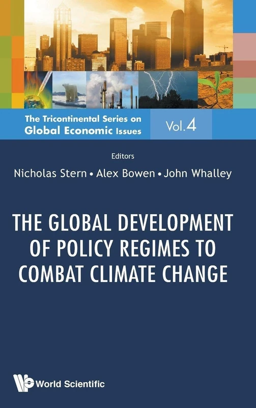 Global Development Of Policy Regimes To Combat Climate Change, The: 4 (The Tricontinental Series On Global Economic Issues)