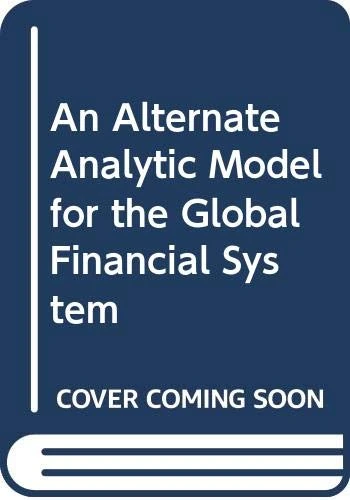 An Alternative Analytic Model for the Global Financial System