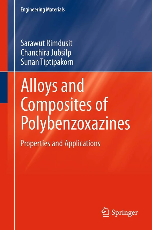 Alloys and Composites of Polybenzoxazines: Properties and Applications (Engineering Materials)