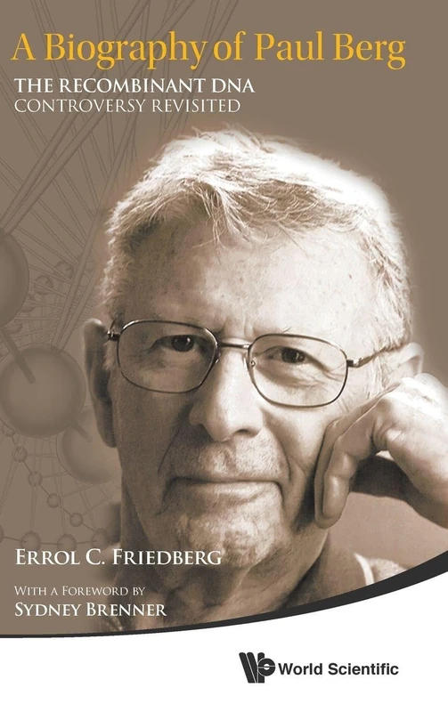 A Biography of Paul Berg: The Recombinant DNA Controversy Revisited
