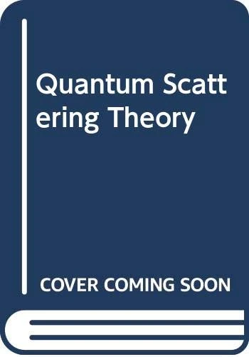 Quantum Scattering Theory