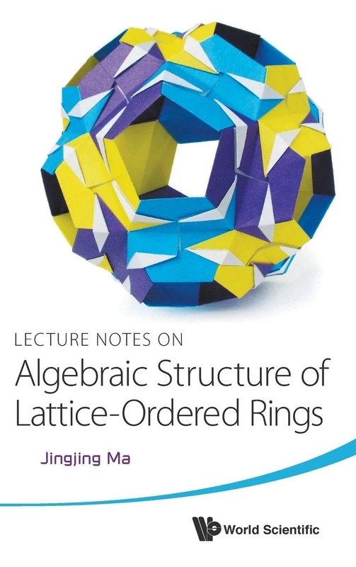 Lecture Notes On Algebraic Structure Of Lattice-Ordered Rings