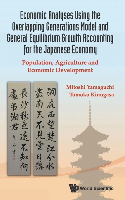 Economic Analyses Using The Overlapping Generations Model And General Equilibrium Growth Accounting For The Japanese Economy: Population, Agriculture And Economic Development - Image 1