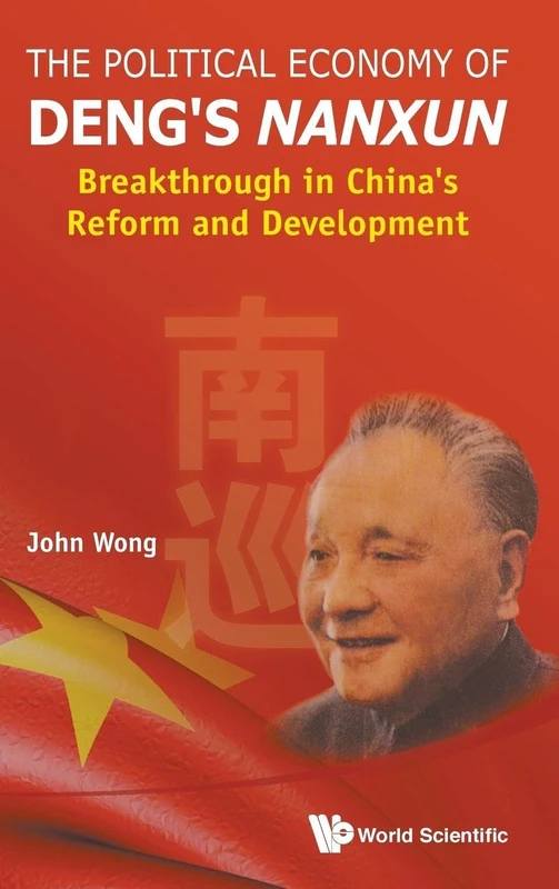 Political Economy Of Deng's Nanxun, The: Breakthrough In China's Reform And Development