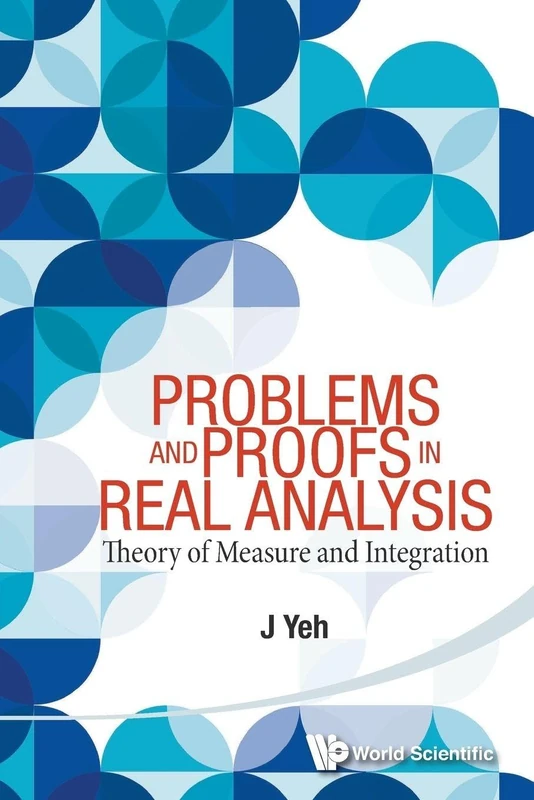 Problems And Proofs In Real Analysis: Theory Of Measure And Integration