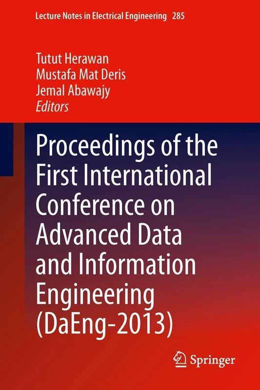 Proceedings of the First International Conference on Advanced Data and Information Engineering (DaEng-2013): 285 (Lecture Notes in Electrical Engineering, 285)