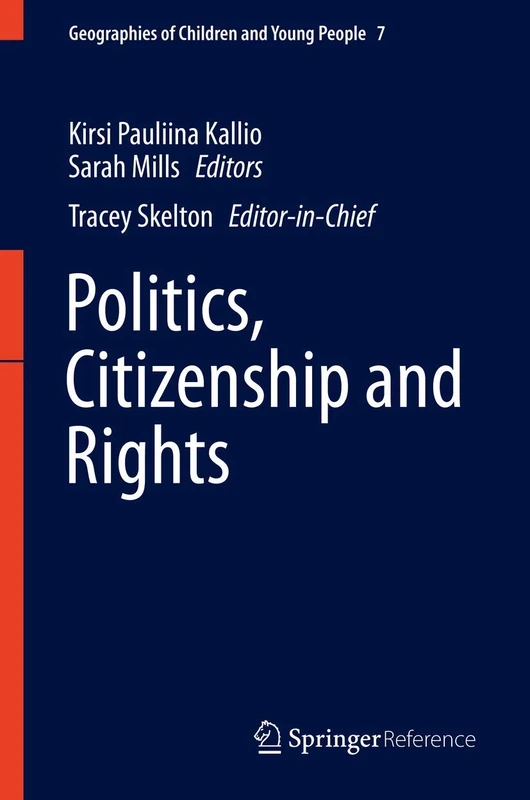 Politics, Citizenship and Rights: 7 (Geographies of Children and Young People, 7)
