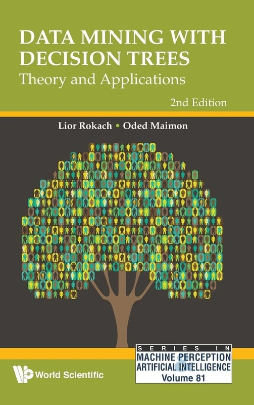 Data Mining With Decision Trees: Theory And Applications (2Nd Edition): 81 (Series In Machine Perception And Artificial Intelligence)
