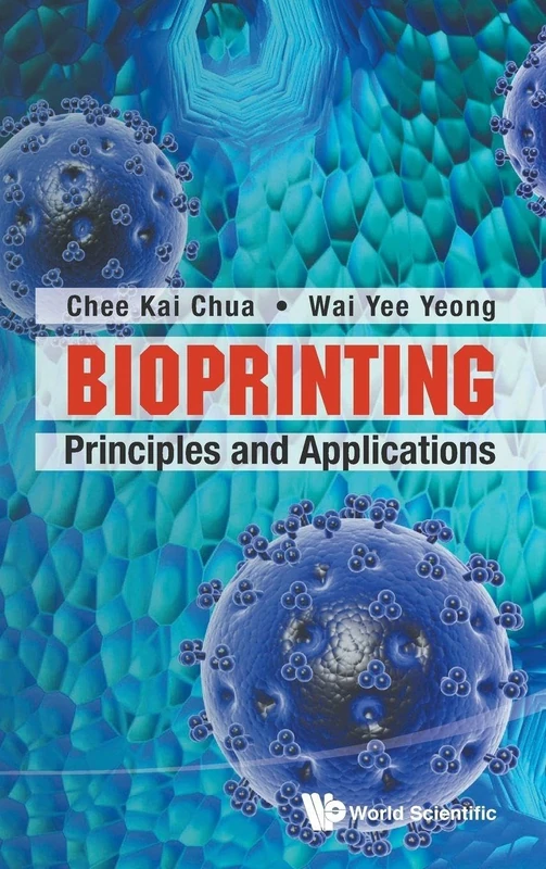 Bioprinting: Principles And Applications: 1 (World Scientific Series In 3d Printing) - Image 1