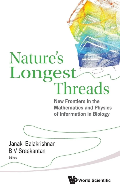 Nature's Longest Threads: New Frontiers In The Mathematics And Physics Of Information In Biology
