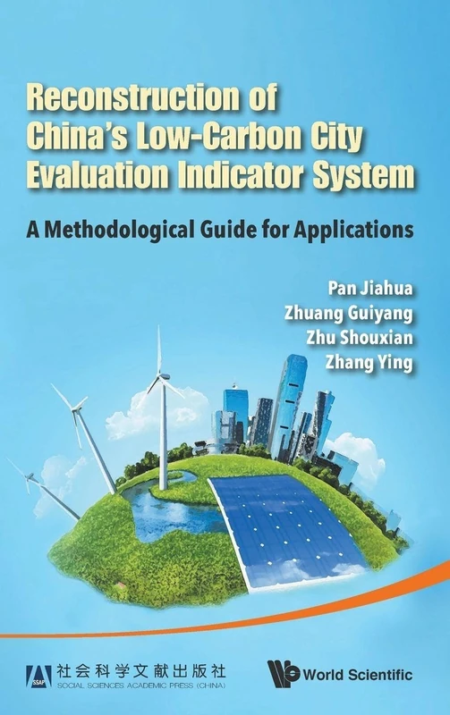 Reconstruction of China'S Low-Carbon City Evaluation Indicator System: A Methodological Guide For Applications