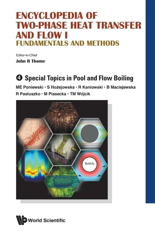 Encyclopedia Of Two-phase Heat Transfer And Flow I: Fundamentals And Methods - Volume 4: Special Topics In Pool And Flow Boiling - Image 1
