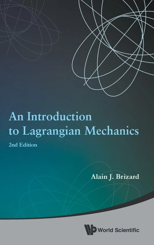 An Introduction to Lagrangian Mechanics: 2nd Edition: Second Edition