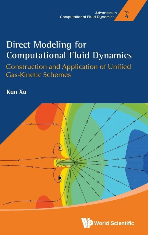 Direct Modeling For Computational Fluid Dynamics: Construction And Application Of Unified Gas-Kinetic Schemes (Advances in Computational Fluid Dynamics): 4