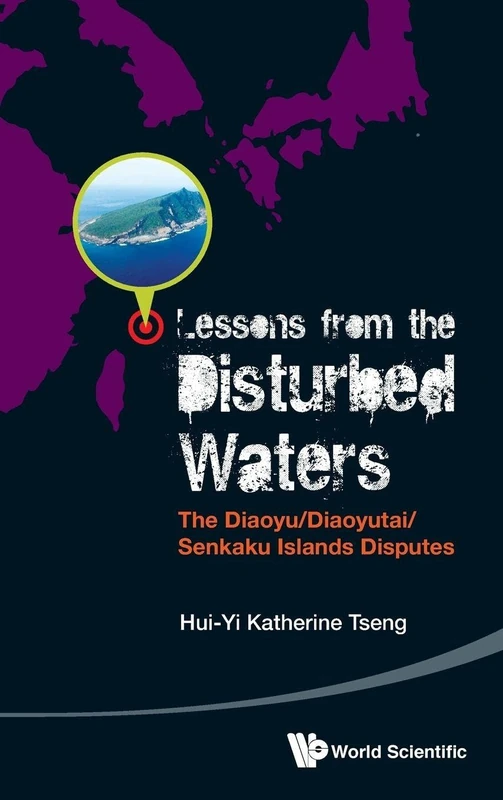 Lessons From The Disturbed Waters: The Diaoyu/Diaoyutai/Senkaku Islands Disputes