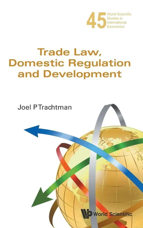Trade Law, Domestic Regulation And Development (World Scientific Studies in International Economics): 45