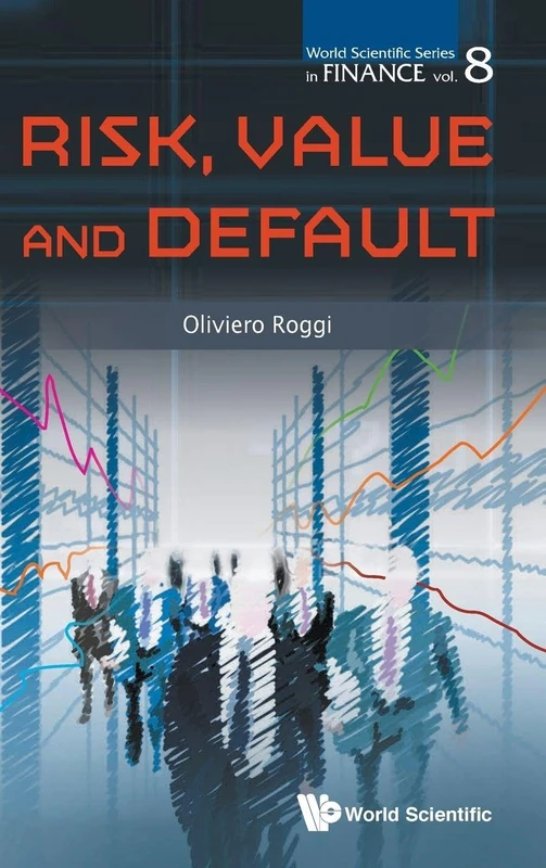 Risk, Value And Default: 8 (World Scientific Series in Finance)