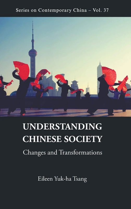 Understanding Chinese Society: Changes and Transformations: 37 (Series on Contemporary China)