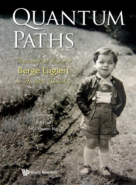 Quantum Paths: Festschrift In Honor Of Berge Englert On His 60Th Birthday