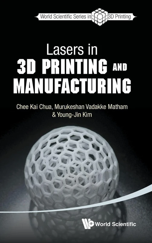 Lasers in 3D Printing and Manufacturing: 2 (World Scientific Series In 3d Printing)